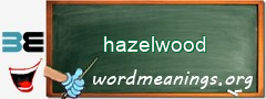 WordMeaning blackboard for hazelwood